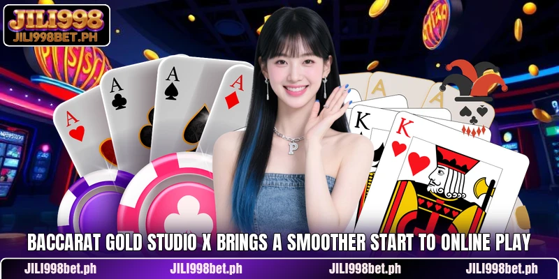 Baccarat Gold Studio X Brings A Smoother Start To Online Play