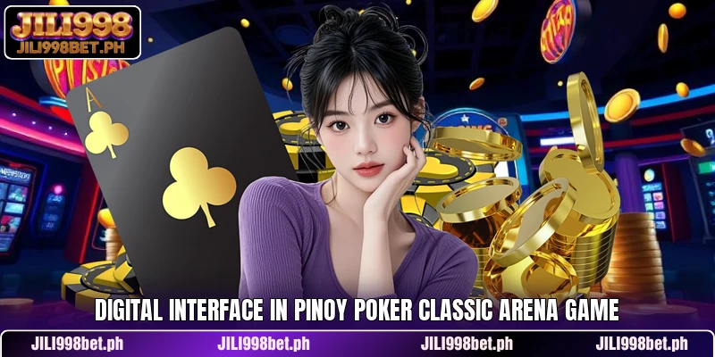 Digital interface in Pinoy Poker Classic Arena game