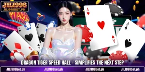 Dragon Tiger Speed Hall - Simplifies The Next Step
