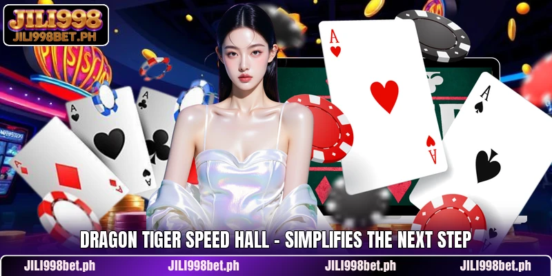 Dragon Tiger Speed Hall - Simplifies The Next Step