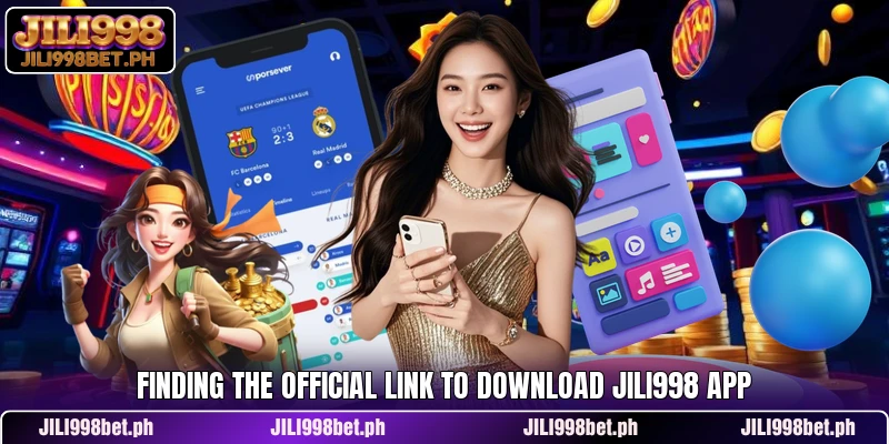 Finding the official link to download JILI998 app