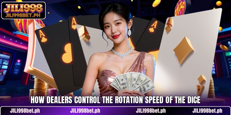 How dealers control the rotation speed of the dice