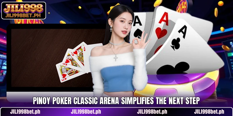 Pinoy Poker Classic Arena Simplifies The Next Step