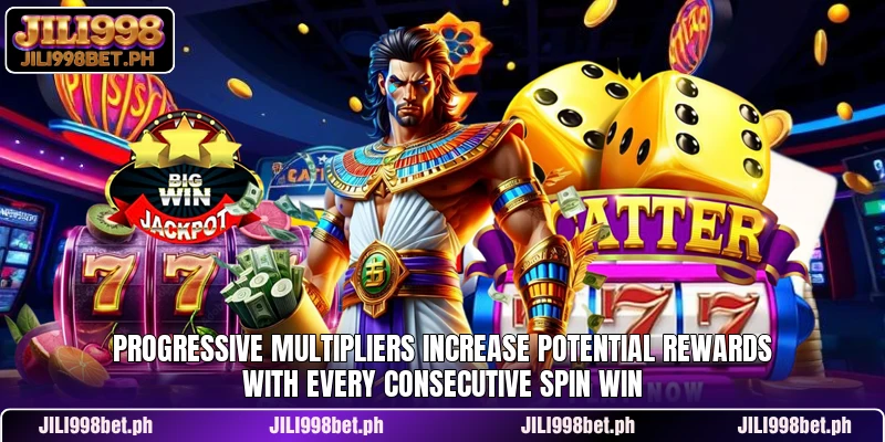 Progressive multipliers increase potential rewards with every consecutive spin win