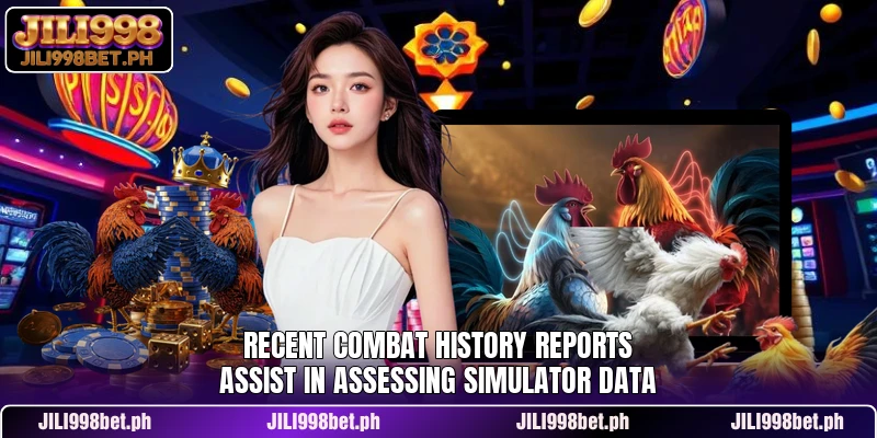 Recent combat history reports assist in assessing simulator data