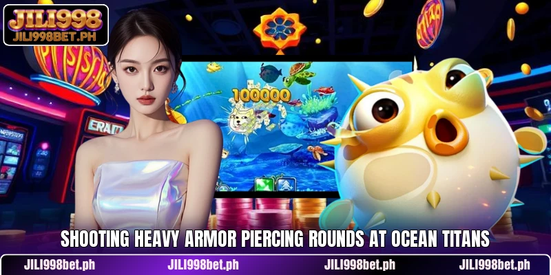 Shooting heavy armor piercing rounds at ocean titans