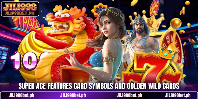 Super ace features card symbols and golden wild cards