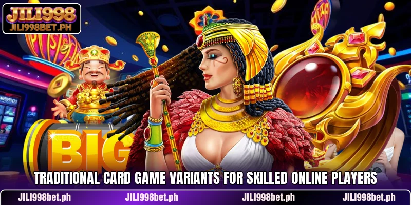 Traditional card game variants for skilled online players